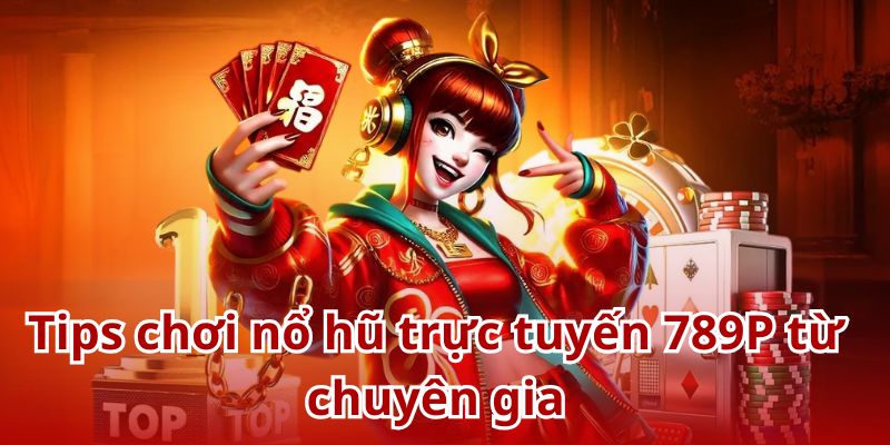 Bỏ túi các mẹo chơi nổ hũ hiệu quả giúp săn Jackpot thành công