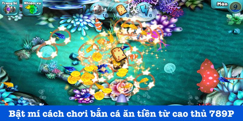 Cách chơi bắn cá ăn tiền từ chuyên gia