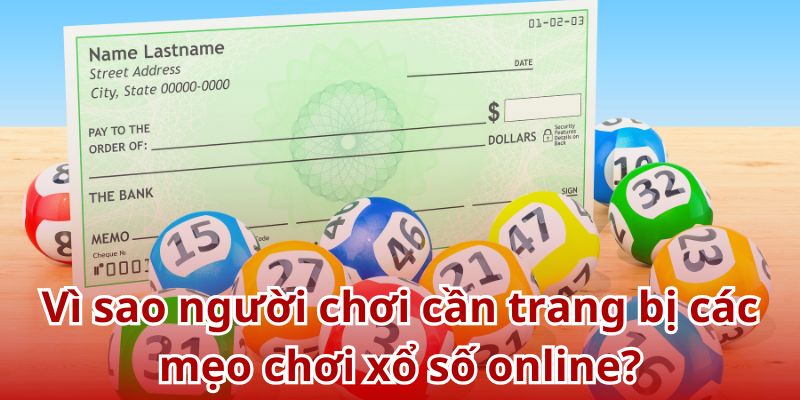 Mẹo chơi xổ số online mang đến lợi ích lớn trong việc chốt số của người chơi