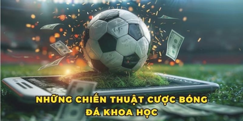 Những chiến thuật cược bóng đá khoa học