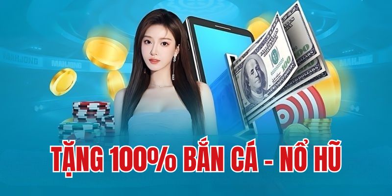 Tặng 100% Bắn Cá - Nổ hũ Và Thông Tin Khuyến Mãi 789P